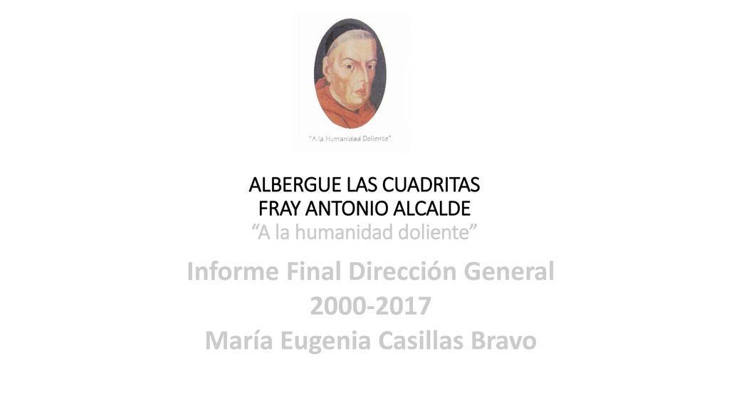 ALBERGUE LAS CUADRITAS FRAY ANTONIO ALCALDE A la humanidad doliente