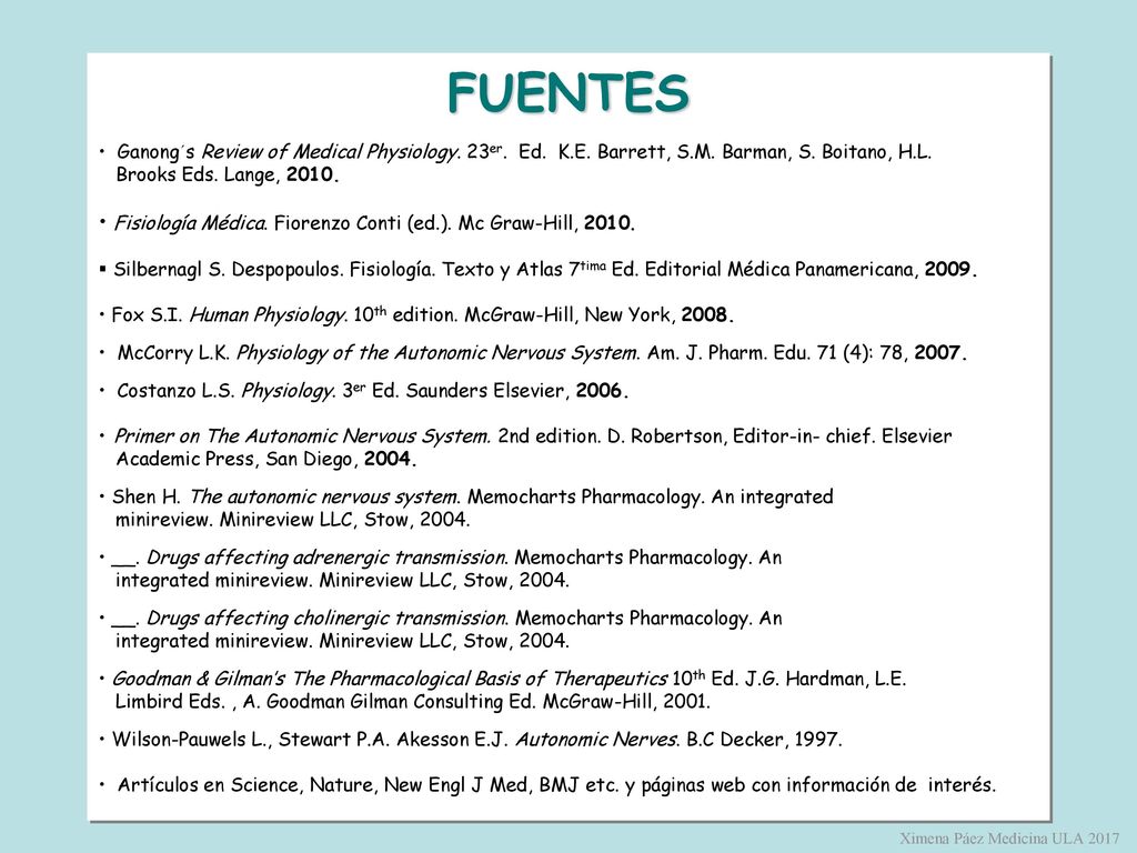 FUENTES Fisiología Médica. Fiorenzo Conti (ed.). Mc Graw-Hill, 2010.
