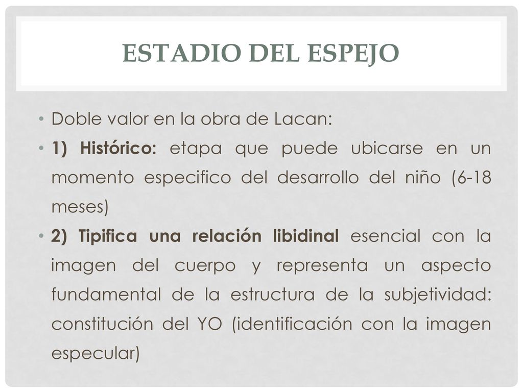 Estadio del espejo Doble valor en la obra de Lacan: