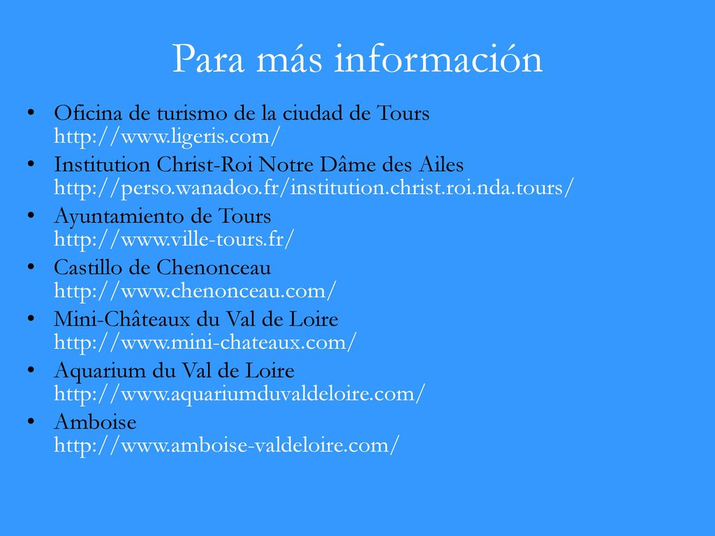 Para más información Oficina de turismo de la ciudad de Tours