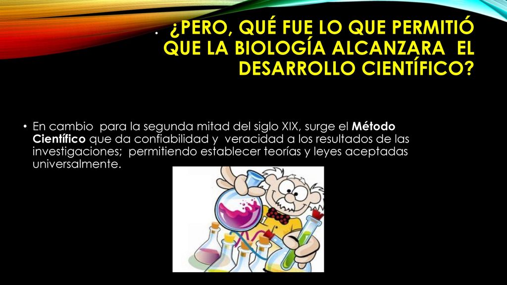 . ¿Pero, qué fue lo que permitió que la biología alcanzara el desarrollo científico