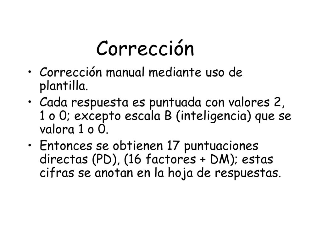 Corrección Corrección manual mediante uso de plantilla.