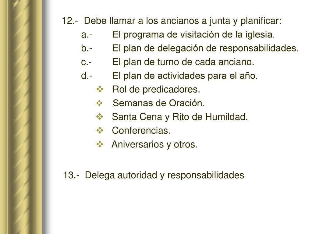 12.- Debe llamar a los ancianos a junta y planificar: