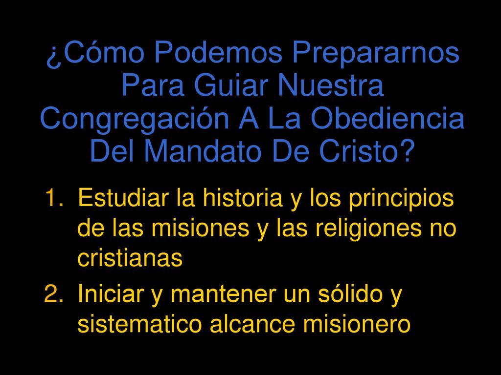 ¿Cómo Podemos Prepararnos Para Guiar Nuestra Congregación A La Obediencia Del Mandato De Cristo