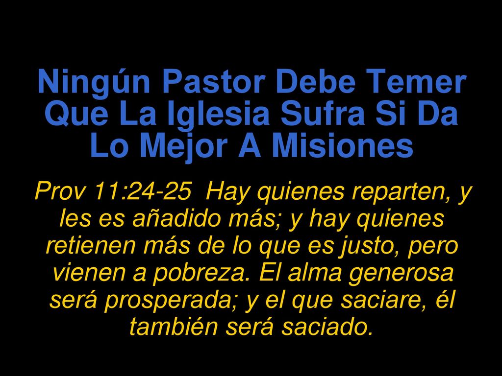 Ningún Pastor Debe Temer Que La Iglesia Sufra Si Da Lo Mejor A Misiones