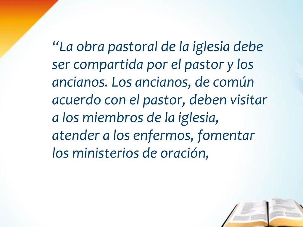 La obra pastoral de la iglesia debe ser compartida por el pastor y los ancianos.