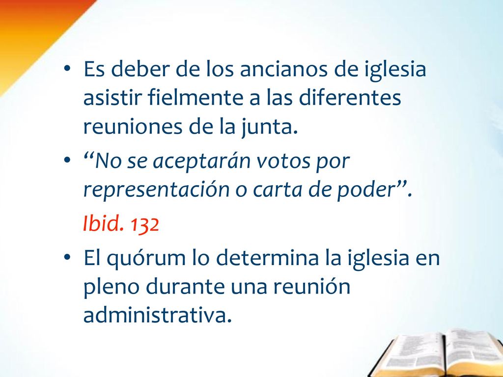 Es deber de los ancianos de iglesia asistir fielmente a las diferentes reuniones de la junta.