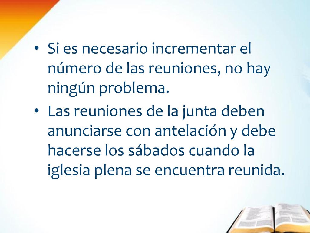 Si es necesario incrementar el número de las reuniones, no hay ningún problema.