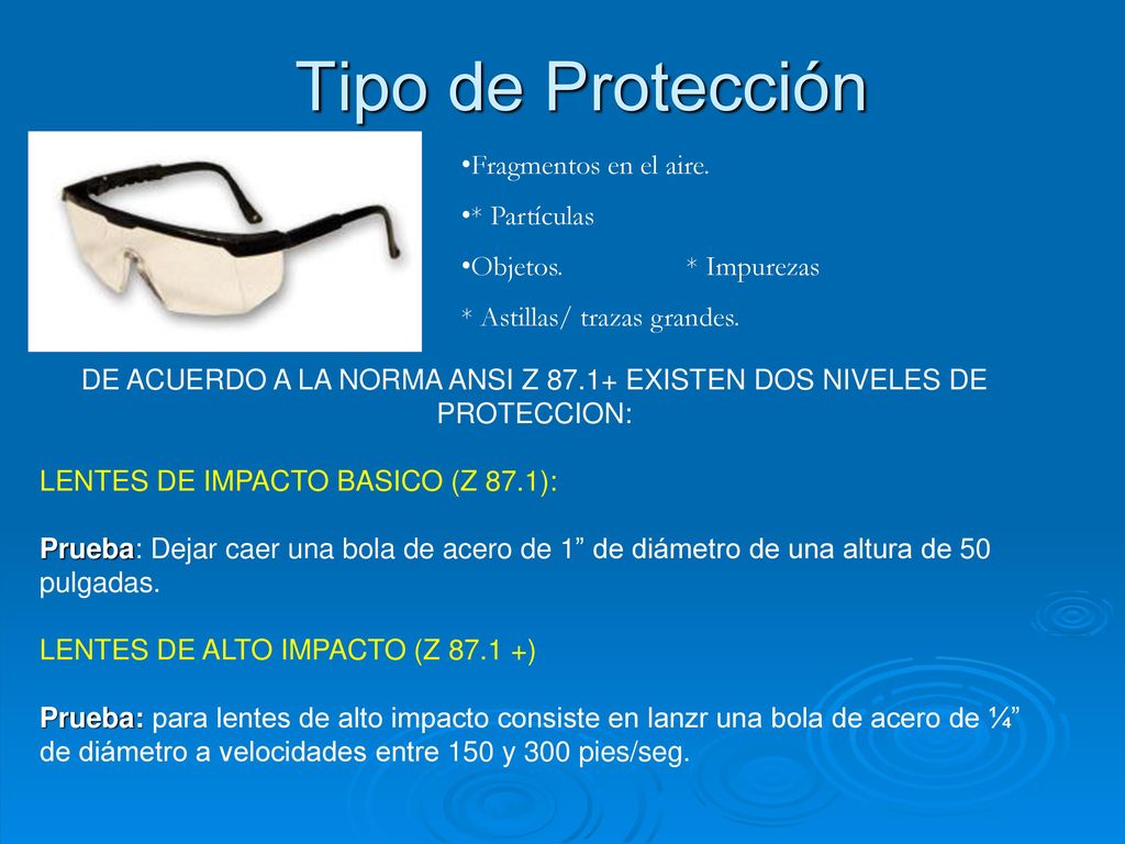 DE ACUERDO A LA NORMA ANSI Z EXISTEN DOS NIVELES DE PROTECCION:
