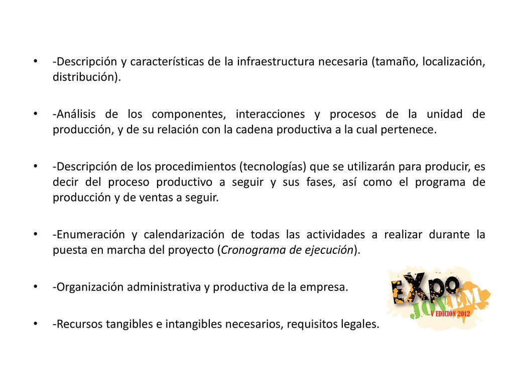 -Descripción y características de la infraestructura necesaria (tamaño, localización, distribución).