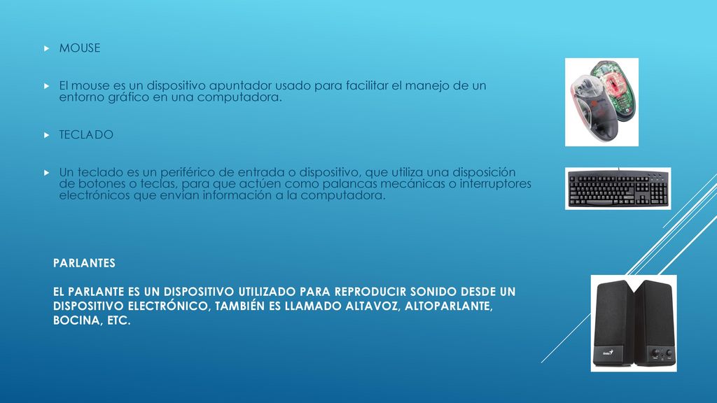 MOUSE El mouse es un dispositivo apuntador usado para facilitar el manejo de un entorno gráfico en una computadora.