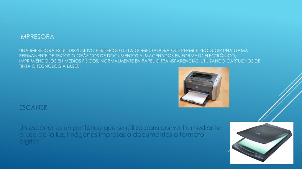 IMPRESORA Una impresora es un dispositivo periférico de la computadora que permite producir una gama permanente de textos o gráficos de documentos almacenados en formato electrónico, imprimiéndolos en medios físicos, normalmente en papel o transparencias, utilizando cartuchos de tinta o tecnología láser.