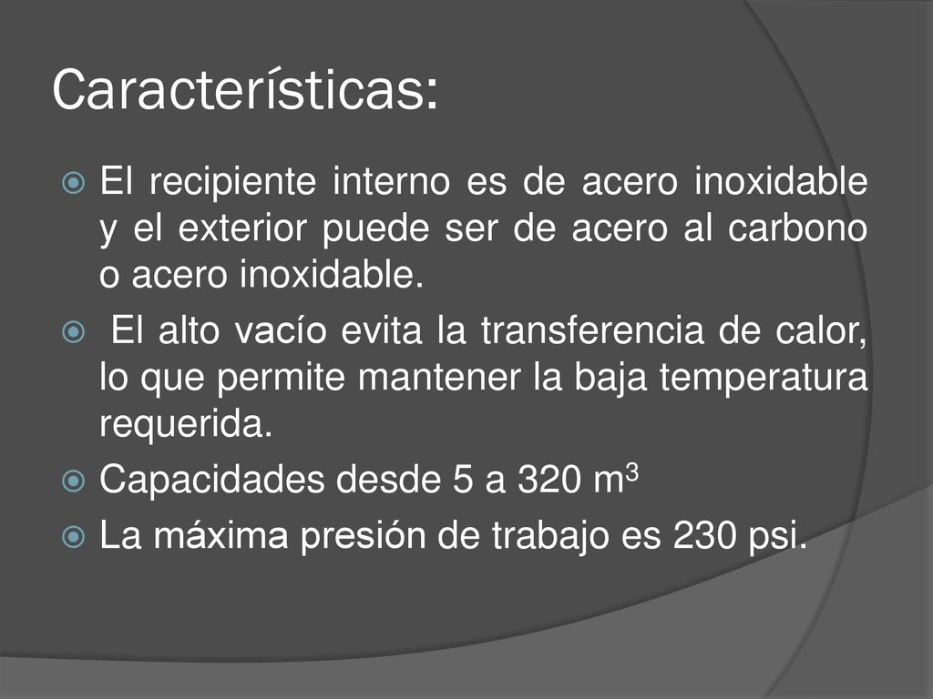 Características: El recipiente interno es de acero inoxidable y el exterior puede ser de acero al carbono o acero inoxidable.