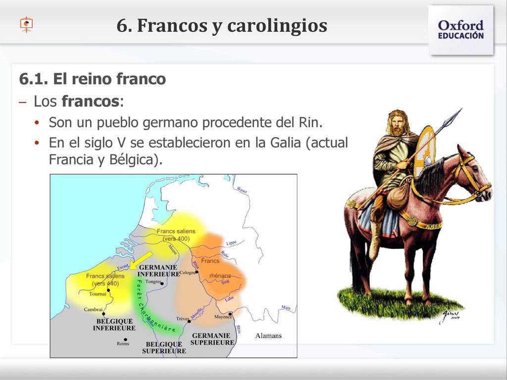6. Francos y carolingios 6.1. El reino franco Los francos: