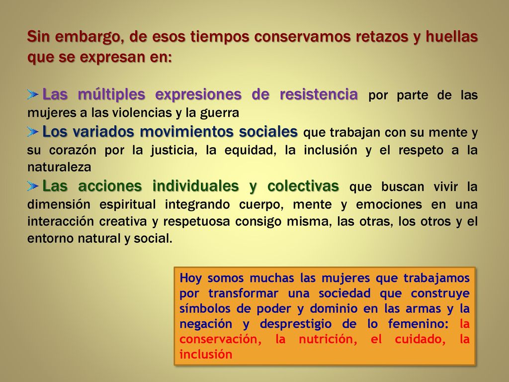 Sin embargo, de esos tiempos conservamos retazos y huellas que se expresan en: