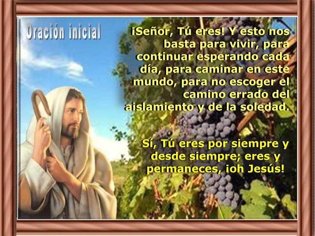 Sí, Tú eres por siempre y desde siempre; eres y permaneces, ¡oh Jesús!