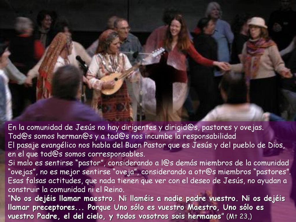 En la comunidad de Jesús no hay dirigentes y pastores y ovejas.