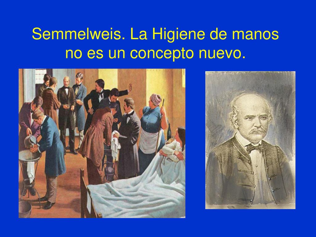 Semmelweis. La Higiene de manos no es un concepto nuevo.