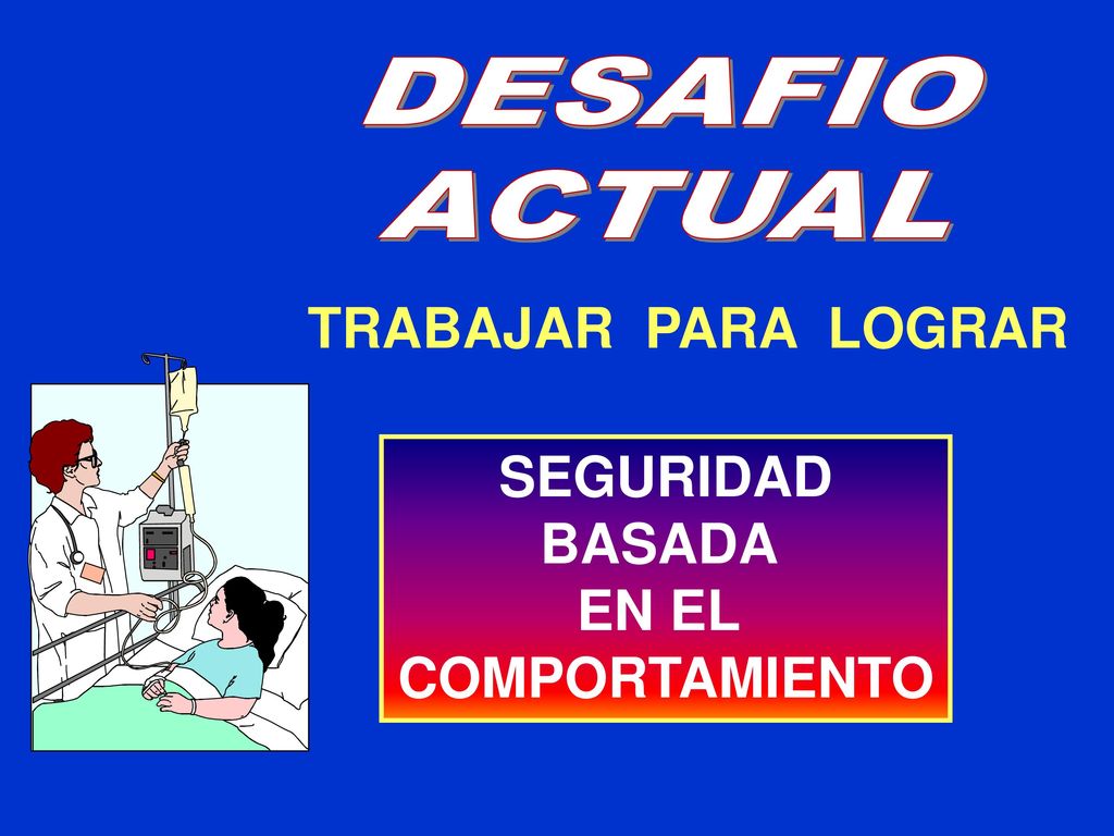 DESAFIO ACTUAL TRABAJAR PARA LOGRAR SEGURIDAD BASADA EN EL COMPORTAMIENTO