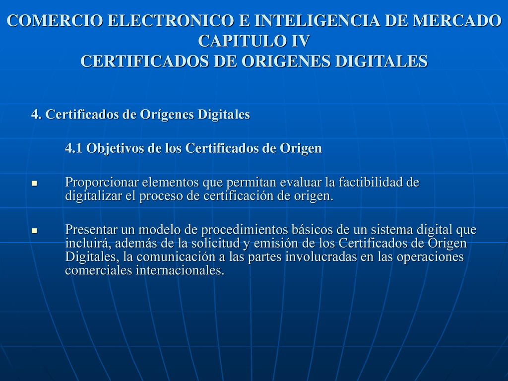 COMERCIO ELECTRONICO E INTELIGENCIA DE MERCADO CAPITULO IV CERTIFICADOS DE ORIGENES DIGITALES