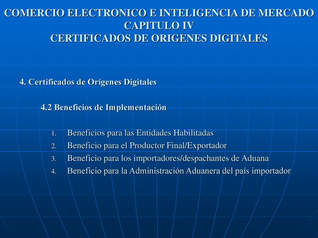 COMERCIO ELECTRONICO E INTELIGENCIA DE MERCADO CAPITULO IV CERTIFICADOS DE ORIGENES DIGITALES