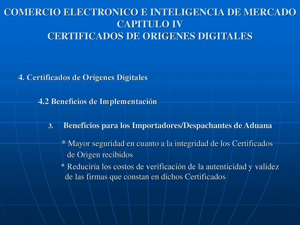 COMERCIO ELECTRONICO E INTELIGENCIA DE MERCADO CAPITULO IV CERTIFICADOS DE ORIGENES DIGITALES