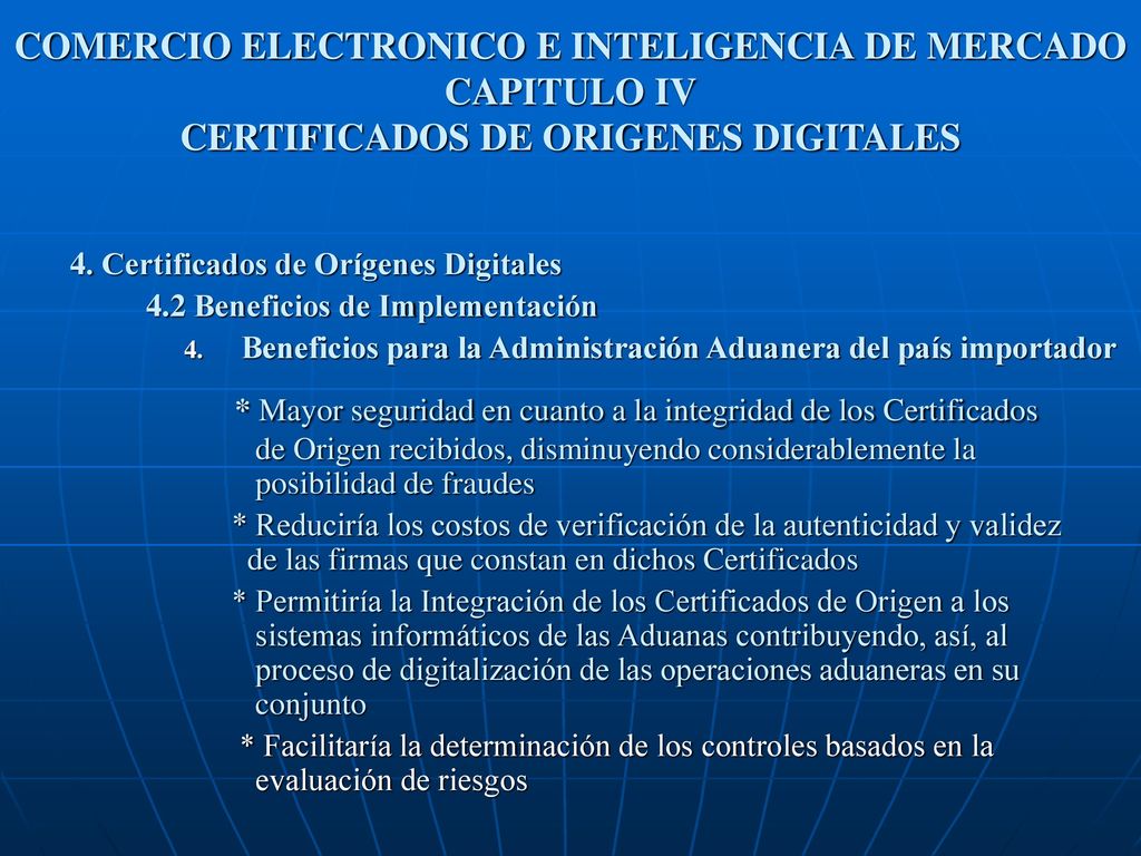 COMERCIO ELECTRONICO E INTELIGENCIA DE MERCADO CAPITULO IV CERTIFICADOS DE ORIGENES DIGITALES