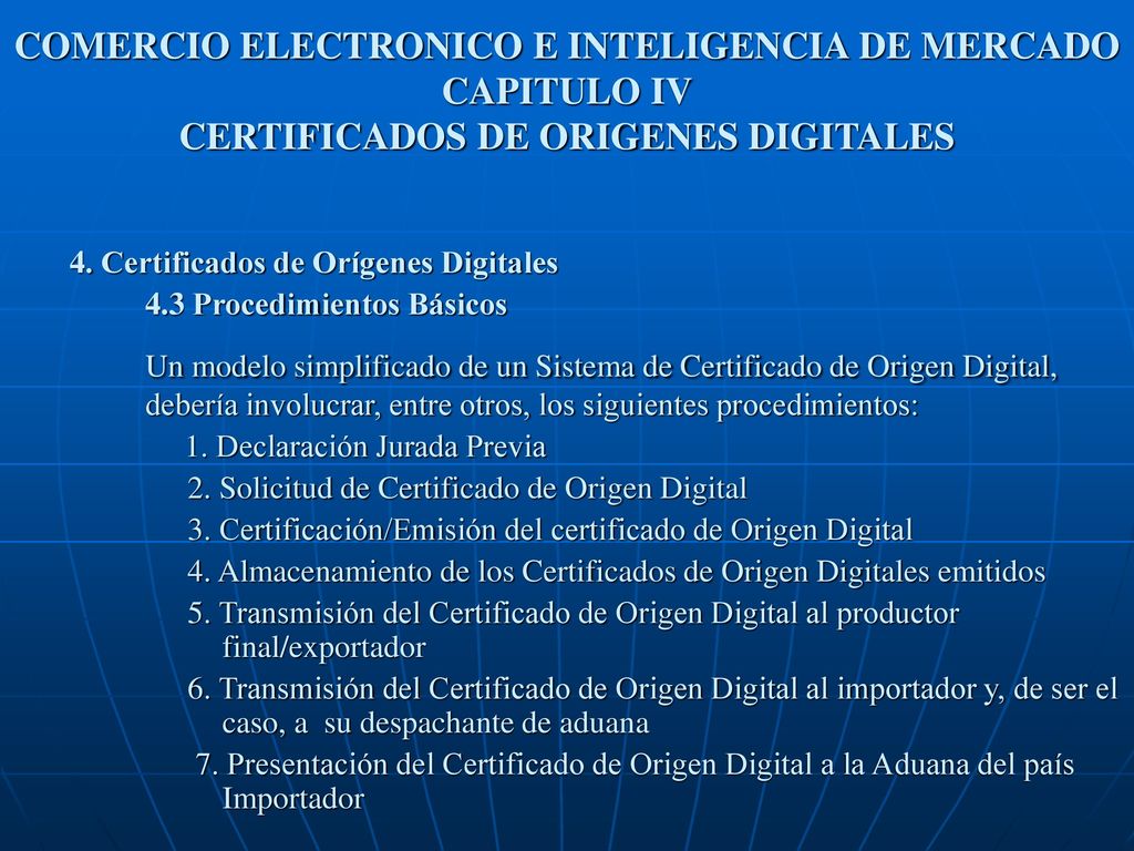 COMERCIO ELECTRONICO E INTELIGENCIA DE MERCADO CAPITULO IV CERTIFICADOS DE ORIGENES DIGITALES