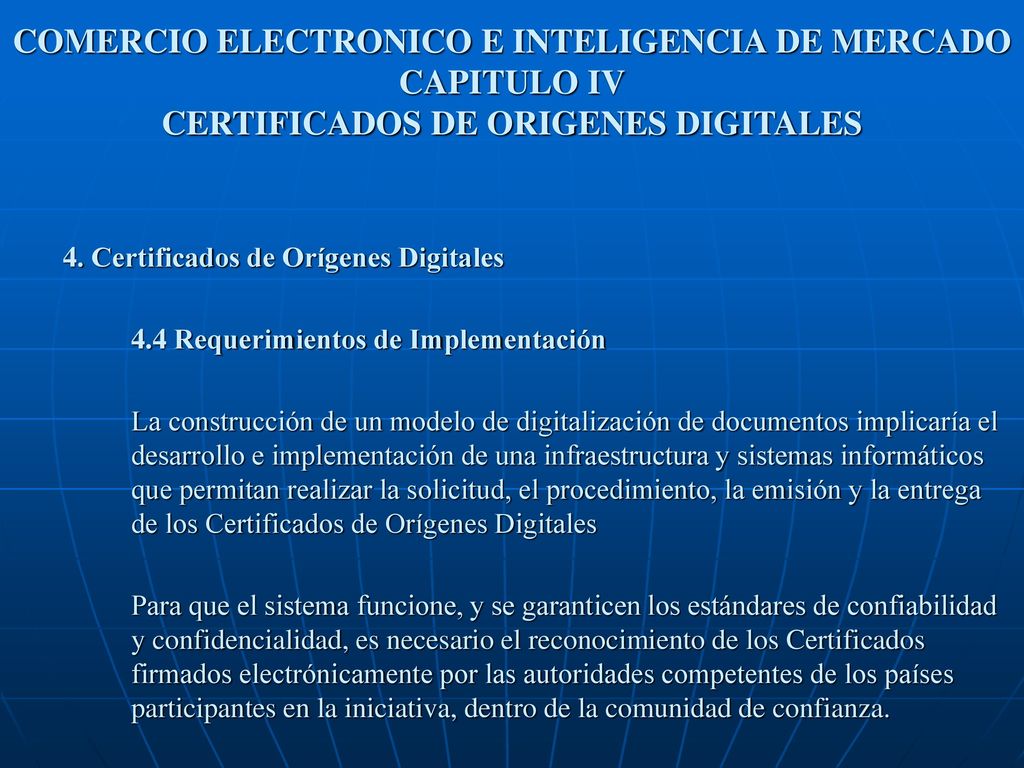 COMERCIO ELECTRONICO E INTELIGENCIA DE MERCADO CAPITULO IV CERTIFICADOS DE ORIGENES DIGITALES