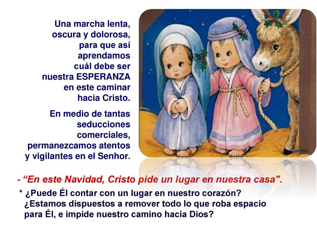 Una marcha lenta, oscura y dolorosa, para que así aprendamos. cuál debe ser. nuestra ESPERANZA. en este caminar.