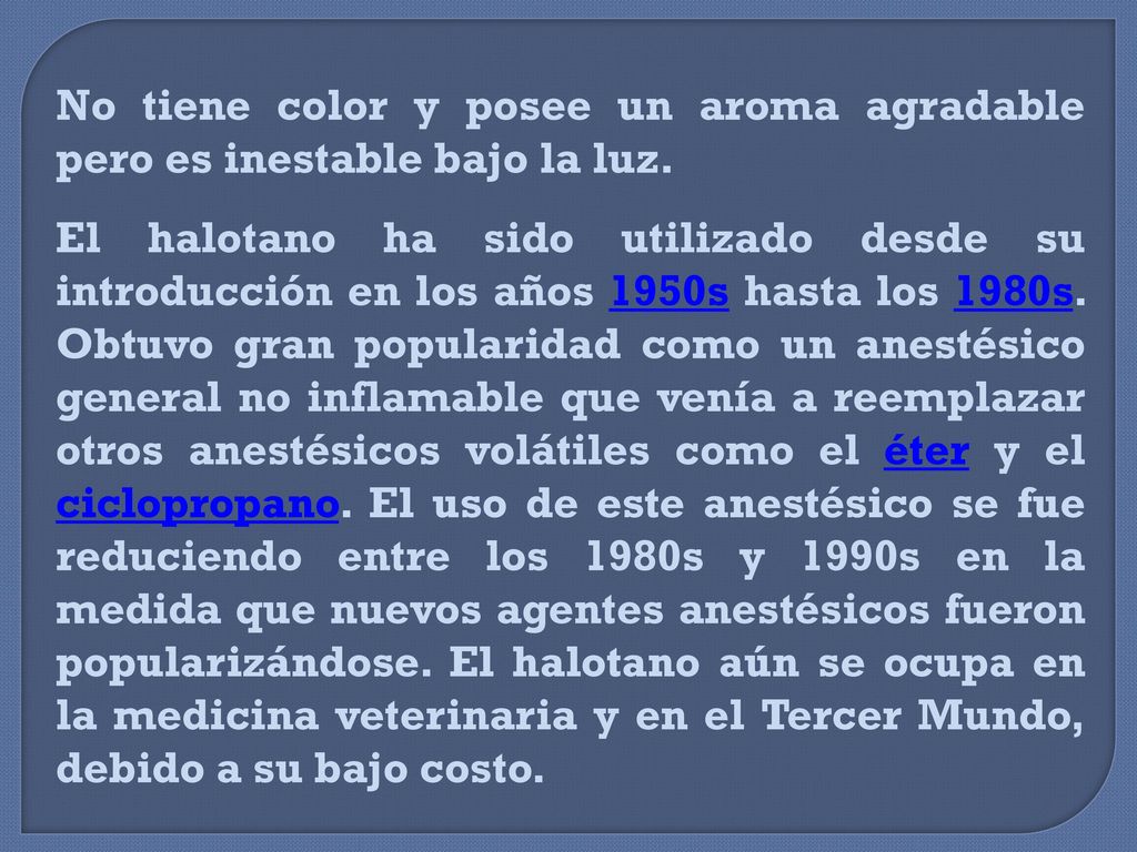 No tiene color y posee un aroma agradable pero es inestable bajo la luz.