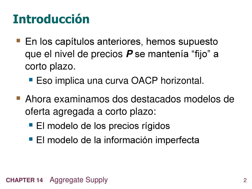 Introducción En los capítulos anteriores, hemos supuesto que el nivel de precios P se mantenía fijo a corto plazo.