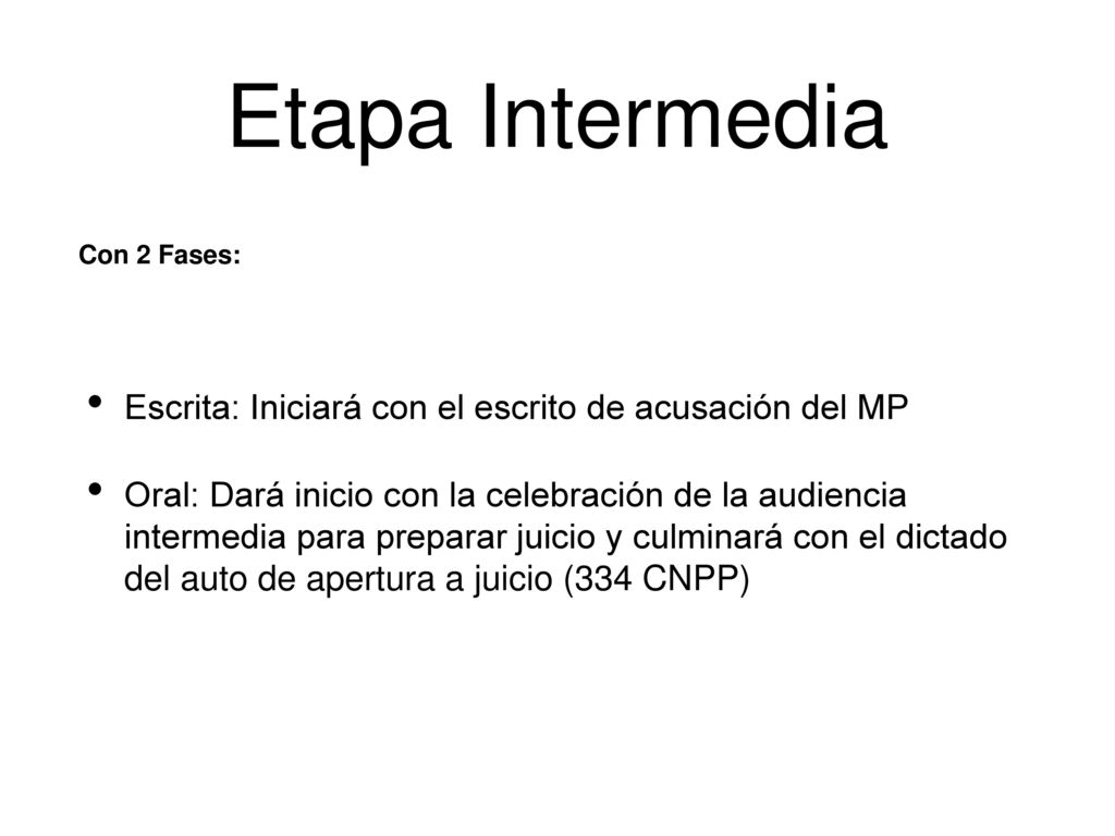 Etapa Intermedia Escrita: Iniciará con el escrito de acusación del MP