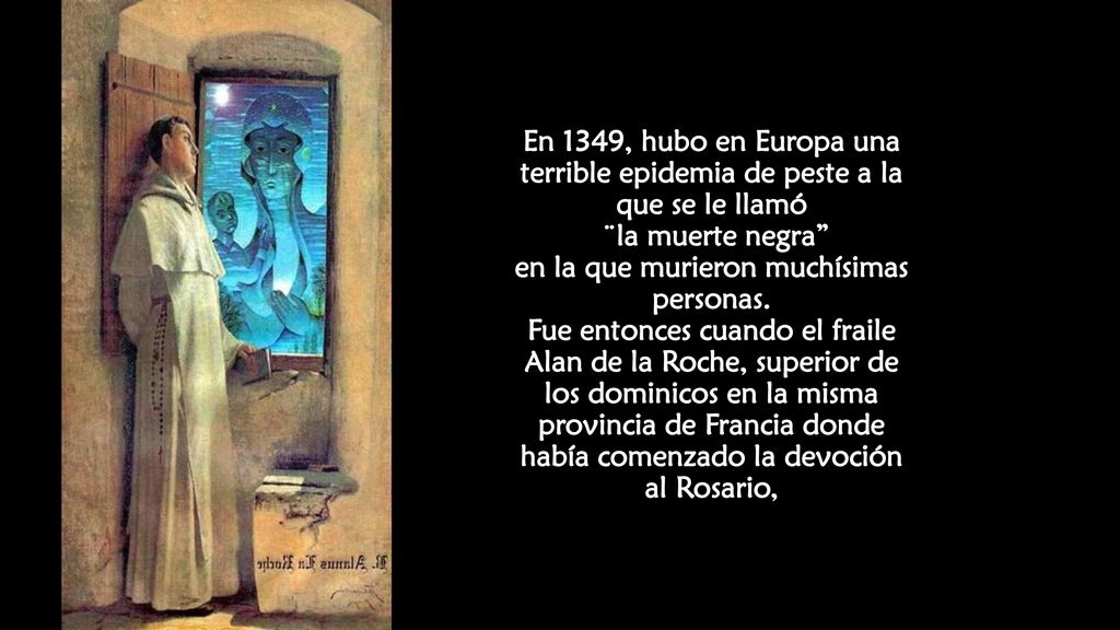 En 1349, hubo en Europa una terrible epidemia de peste a la que se le llamó ¨la muerte negra en la que murieron muchísimas personas.