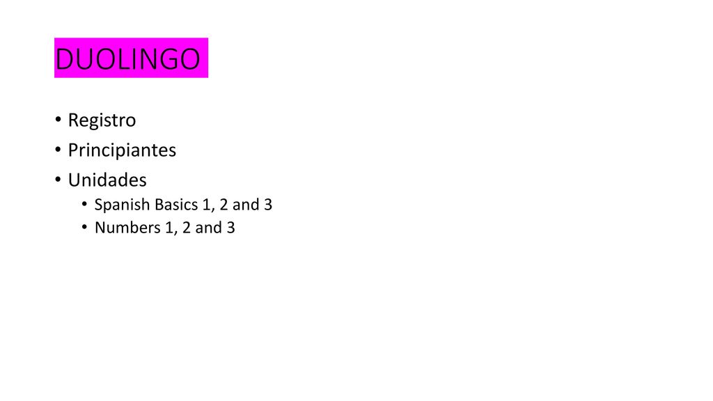 DUOLINGO Registro Principiantes Unidades Spanish Basics 1, 2 and 3