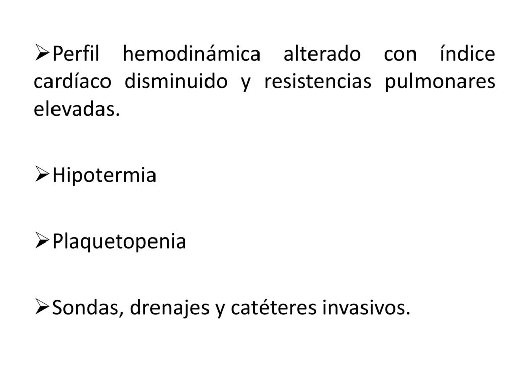 Perfil hemodinámica alterado con índice cardíaco disminuido y resistencias pulmonares elevadas.