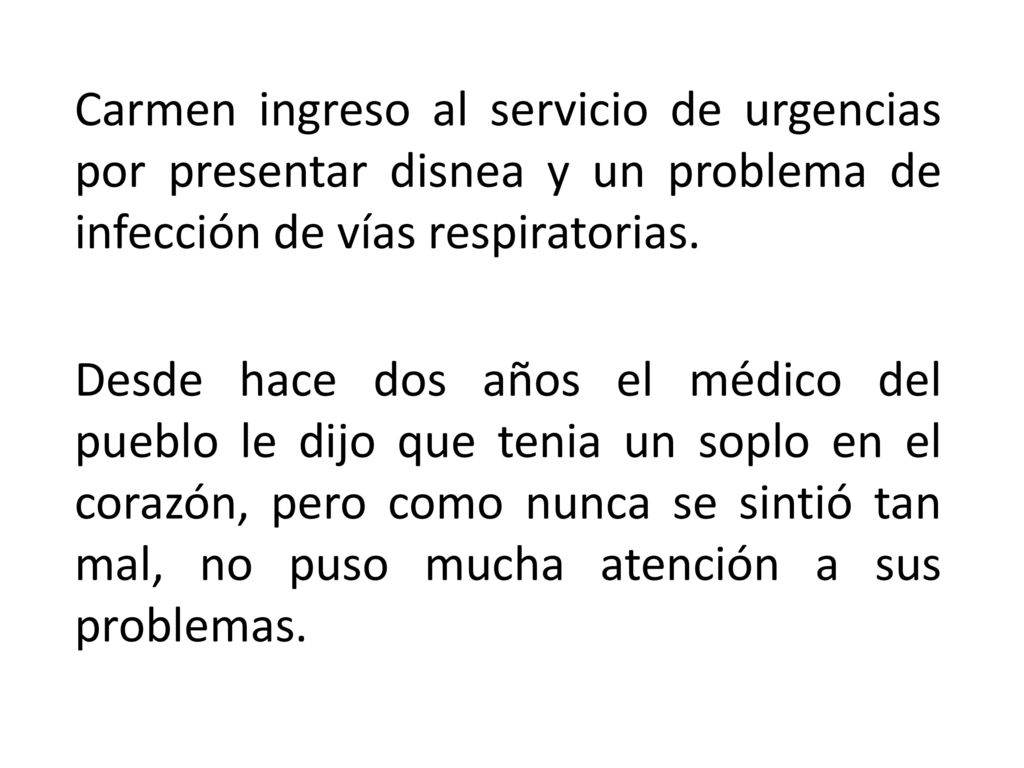 Carmen ingreso al servicio de urgencias por presentar disnea y un problema de infección de vías respiratorias.