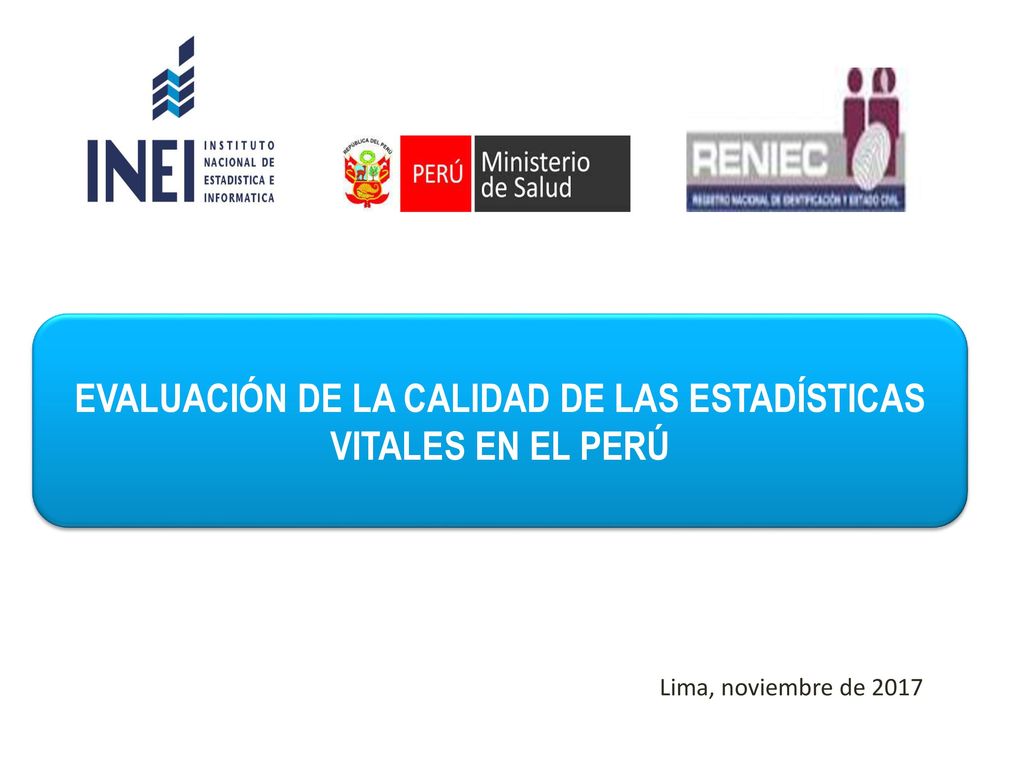 EVALUACIÓN DE LA CALIDAD DE LAS ESTADÍSTICAS VITALES EN EL PERÚ