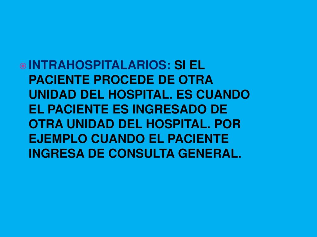 INTRAHOSPITALARIOS: SI EL PACIENTE PROCEDE DE OTRA UNIDAD DEL HOSPITAL
