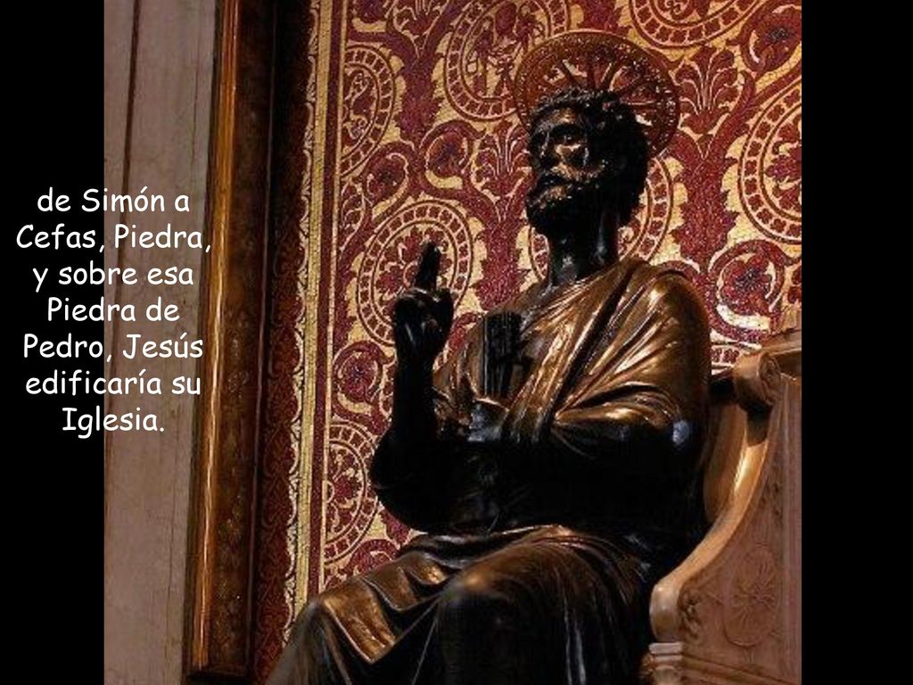 de Simón a Cefas, Piedra, y sobre esa Piedra de Pedro, Jesús edificaría su Iglesia.