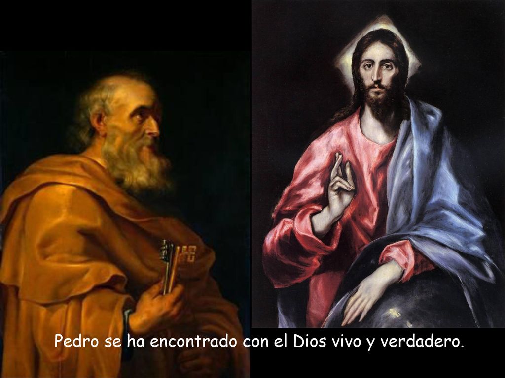 Pedro se ha encontrado con el Dios vivo y verdadero.