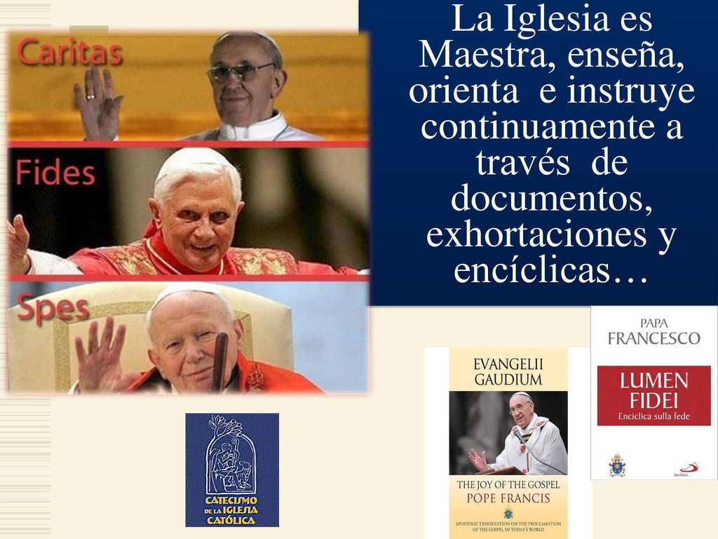 La Iglesia es Maestra, enseña, orienta e instruye continuamente a través de documentos, exhortaciones y encíclicas…