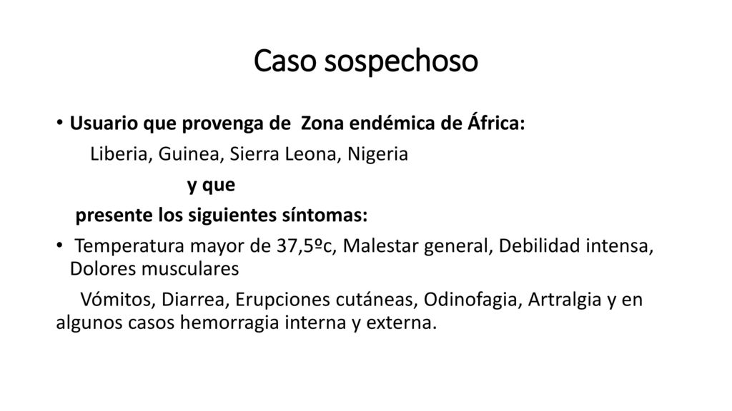Caso sospechoso Usuario que provenga de Zona endémica de África: