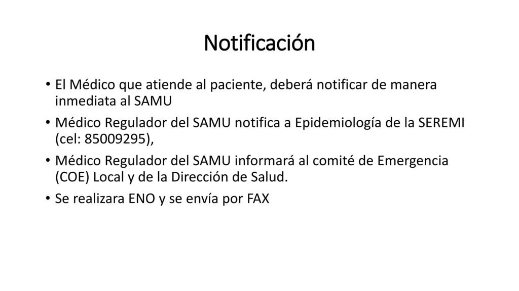 Notificación El Médico que atiende al paciente, deberá notificar de manera inmediata al SAMU.