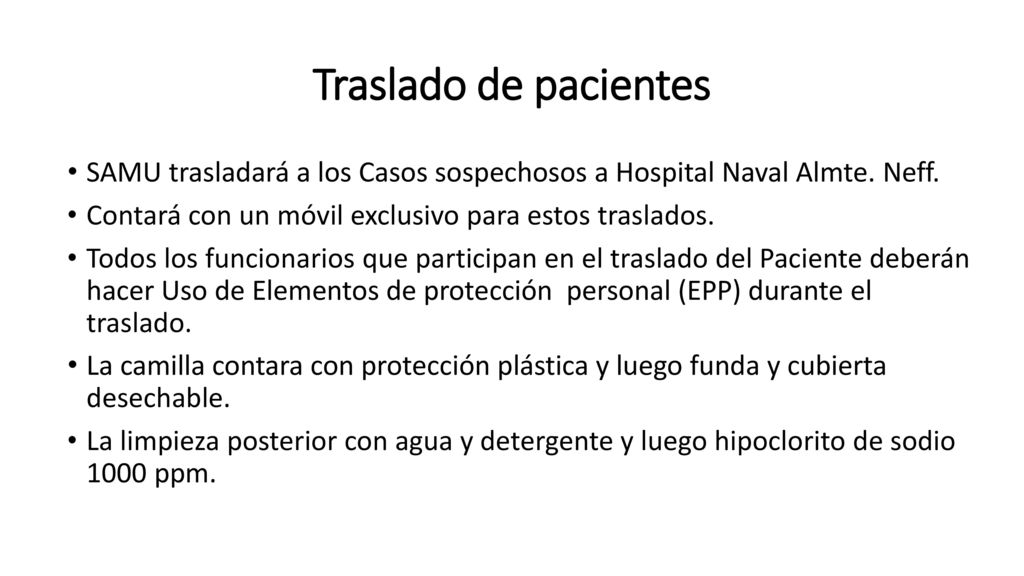 Traslado de pacientes SAMU trasladará a los Casos sospechosos a Hospital Naval Almte. Neff. Contará con un móvil exclusivo para estos traslados.