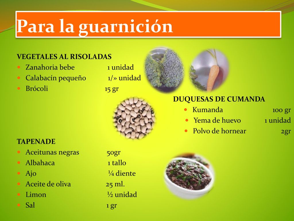 Para la guarnición VEGETALES AL RISOLADAS Zanahoria bebe 1 unidad