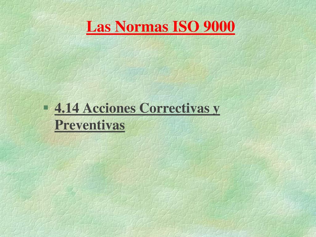 Las Normas ISO Acciones Correctivas y Preventivas