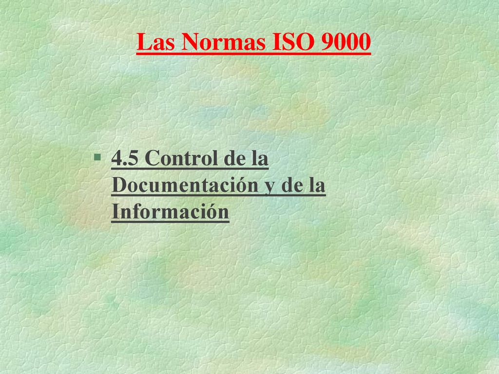 Las Normas ISO Control de la Documentación y de la Información