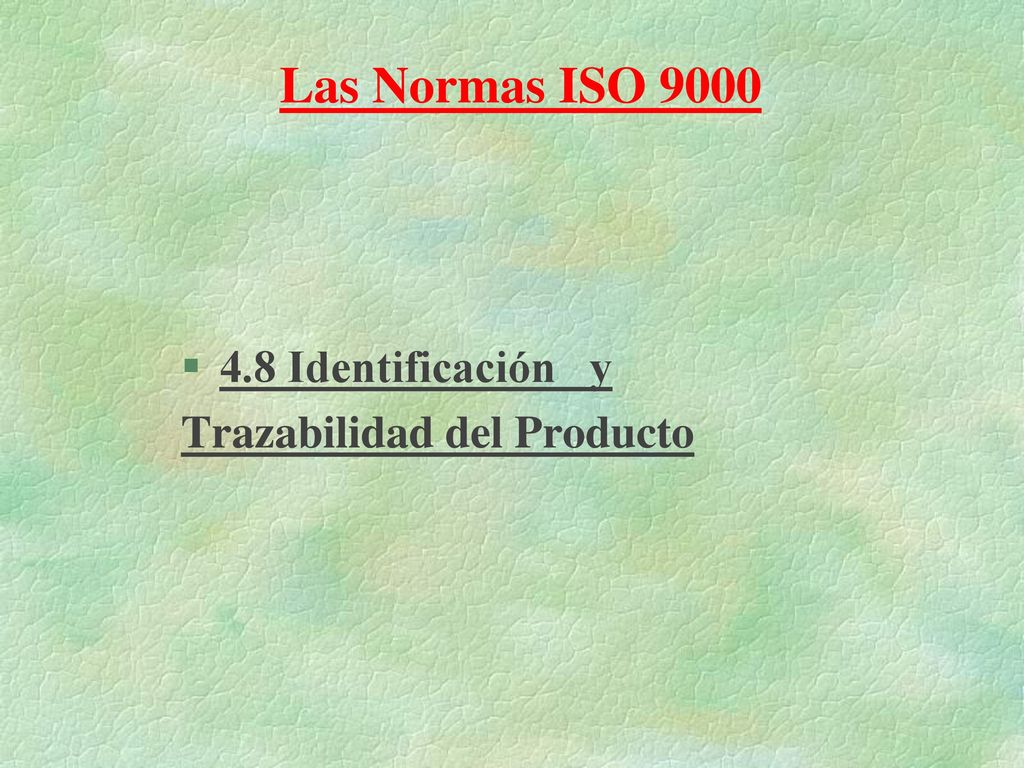 Las Normas ISO Identificación y Trazabilidad del Producto