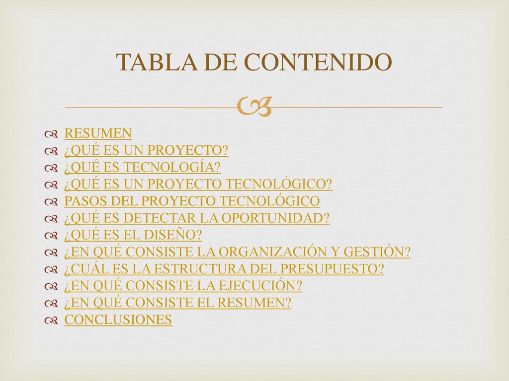 TABLA DE CONTENIDO RESUMEN ¿QUÉ ES UN PROYECTO ¿QUÉ ES TECNOLOGÍA